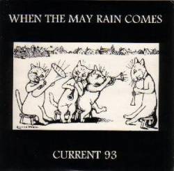 Current 93 : When the May Rain Comes